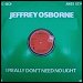 Jeffrey Osborne - "I Really Don't Need No Light" (Single)