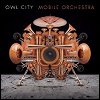 Owl City - 'Mobile Orchestra'