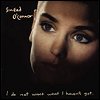 Sinéad O'Connor - 'I Do Not Want What I Haven't Got'