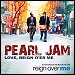 Pearl Jam - "Love, Reign O'er Me" (Single)