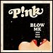 Pink - "Blow Me (One Last Kiss)" (Single)