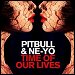 Pitbull & Ne-Yo - "Time Of Our Lives" (Single)