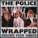 The Police - "Wrapped Around Your Finger" (Single) 