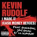 Kevin Rudolf featuring Birdman, Jay Sean & Lil Wayne - "I Made It (Cash Money Heroes)" (Single)