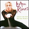 LeAnn Rimes - Sittin' On Top Of The World