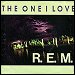 R.E.M. - "The One I Love" (Single)