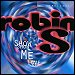 Robin S -- "Show Me Love" (Single)
