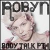 Robyn - 'Body Talk Pt 1'