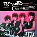 The Romantics - "One In A Million" (Single)