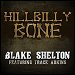 Blake Shelton featuring Trace Adkins - "Hillbilly Bone" (Single)