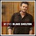 Blake Shelton featuring Gwen Sebastian- "My Eyes" (Single)