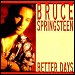 Bruce Springsteen - "Better Days" (Single)