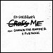 Ed Sheeran featuring Chance The Rapper & PnB Rock - "Cross Me" (Single)