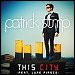 Patrick Stump featuring Lupe Fiasco - "This City" (Single)