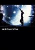 Sade - 'Lovers Live' DVD