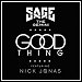 Sage The Gemini featuring Nick Jonas - "Good Thing" (Single)