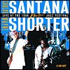 Santana - Carlos Santana & Wayne Shorter - Live At Montreux Jazz Festival