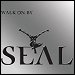 Seal - "Walk On By" (Single)