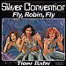 Silver Convention - "Fly, Robin, Fly" (Single)