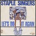 Staple Singers - "Let's Do It Again" (Single)