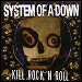 System Of A Down - "Kill Rock 'N Roll" (Single)