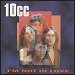 10cc - "I'm Not In Love" (Single)