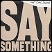 Justin Timberlake featuring Chris Stapleton - "Say Something" (Single)