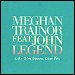 Meghan Trainor featuring John Legend - "Like I'm Gonna Lose You" (Single)