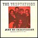 The Temptations - "Just My Imagination (Running Away With Me)" (Single)