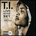 T.I. featuring Jamie Foxx - "Live In The Sky" (Single)