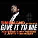 Timbaland featuring Nelly Furtado & Justin Timberlake - "Give It To Me" (Single)