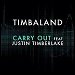 Timbaland featuring Justin Timberlake - "Carry Out" (Single)