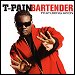 T-Pain featuring Akon - "Bartender" (Single)