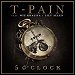 T-Pain featuring Lily Allen & Wiz Khalifa - "5 O'Clock" (Single)