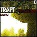 Trapt - "Echo" (Single)