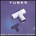 The Tubes - "Don't Want To Wait Anymore" (Single)