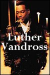 Luther Vandross Info Page
