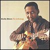 Muddy Waters - 'The Anthology, 1947-1972'
